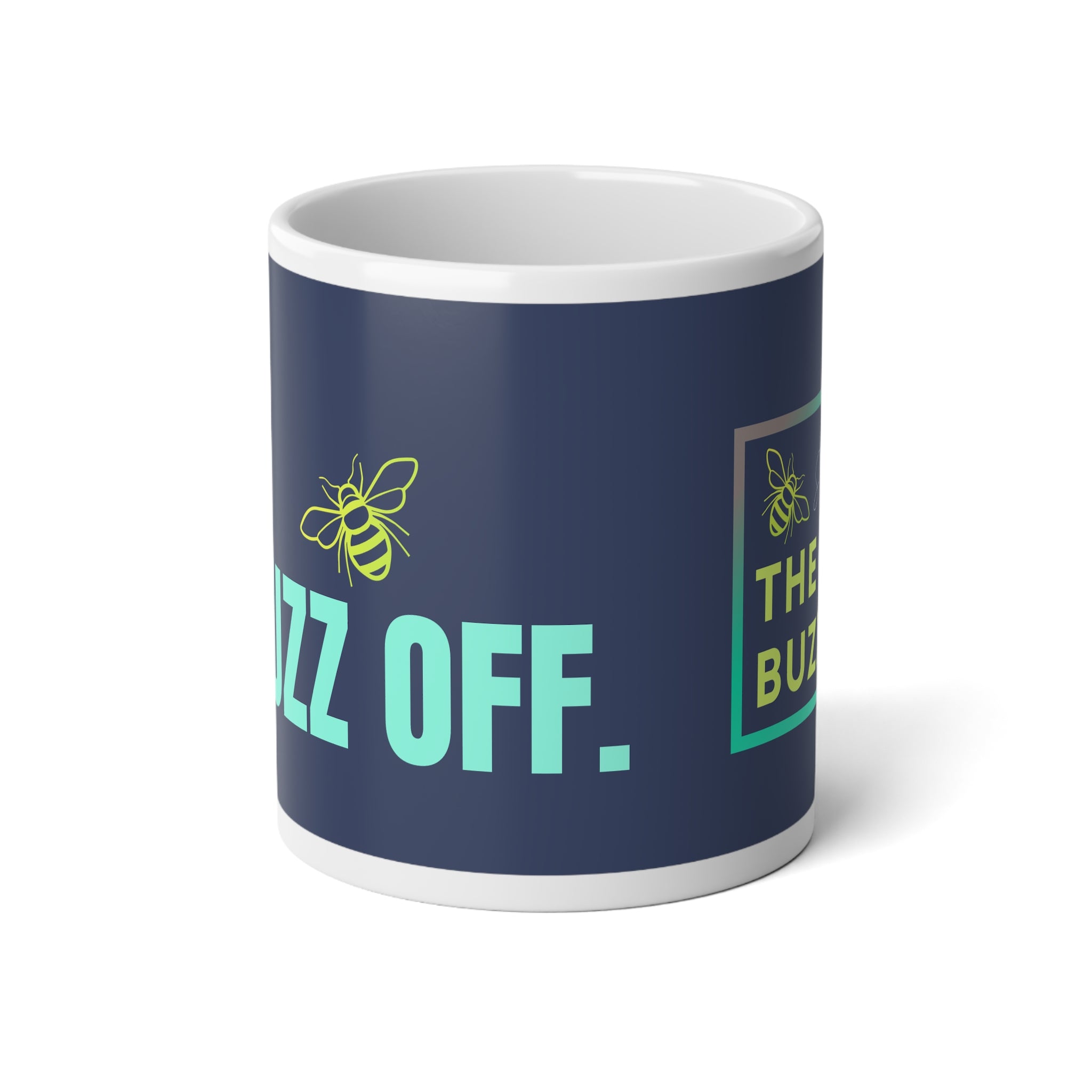 *Buzz Off* (Jumbo Mug, 20oz)